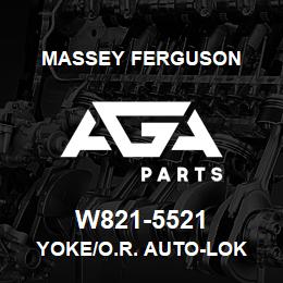 W821-5521 Massey Ferguson YOKE/O.R. AUTO-LOK | AGA Parts