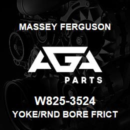 W825-3524 Massey Ferguson YOKE/RND BORE FRICT CLUT | AGA Parts