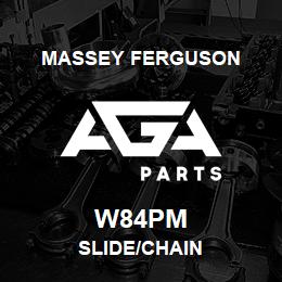 W84PM Massey Ferguson SLIDE/CHAIN | AGA Parts