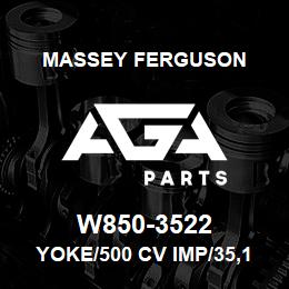 W850-3522 Massey Ferguson YOKE/500 CV IMP/35,1-3/8 | AGA Parts