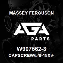 W907562-3 Massey Ferguson CAPSCREW/5/8-18X9- | AGA Parts