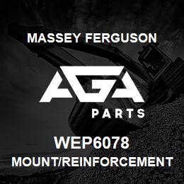 WEP6078 Massey Ferguson MOUNT/REINFORCEMENT | AGA Parts