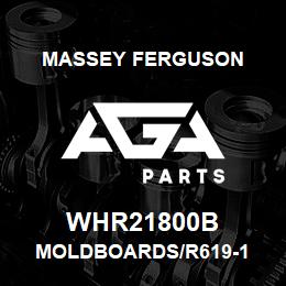 WHR21800B Massey Ferguson MOLDBOARDS/R619-1 | AGA Parts