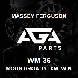 WM-36 Massey Ferguson MOUNT/ROADY, XM, WINDOW | AGA Parts