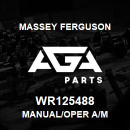 WR125488 Massey Ferguson MANUAL/OPER A/M | AGA Parts