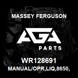 WR128691 Massey Ferguson MANUAL/OPR,LIQ,8650,'05 | AGA Parts