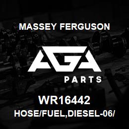 WR16442 Massey Ferguson HOSE/FUEL,DIESEL-06/801- | AGA Parts