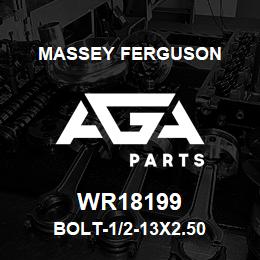 WR18199 Massey Ferguson BOLT-1/2-13X2.50 | AGA Parts