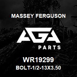 WR19299 Massey Ferguson BOLT-1/2-13X3.50 | AGA Parts