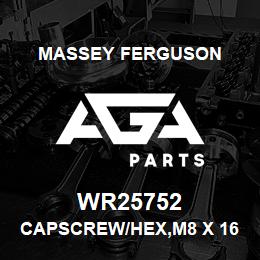 WR25752 Massey Ferguson CAPSCREW/HEX,M8 X 16, | AGA Parts