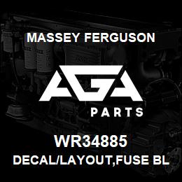 WR34885 Massey Ferguson DECAL/LAYOUT,FUSE BLOCK | AGA Parts