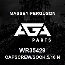 WR35429 Massey Ferguson CAPSCREW/SOCK,5/16 NC X | AGA Parts