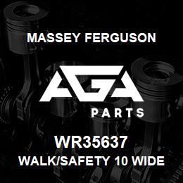 WR35637 Massey Ferguson WALK/SAFETY 10 WIDE | AGA Parts