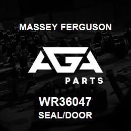 WR36047 Massey Ferguson SEAL/DOOR | AGA Parts