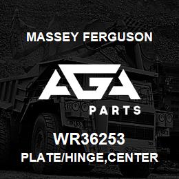 WR36253 Massey Ferguson PLATE/HINGE,CENTER | AGA Parts