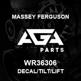 WR36306 Massey Ferguson DECAL/TILT/LIFT | AGA Parts