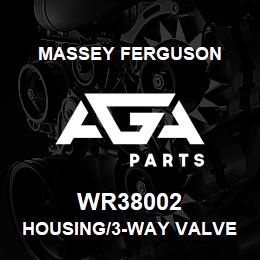WR38002 Massey Ferguson HOUSING/3-WAY VALVE | AGA Parts
