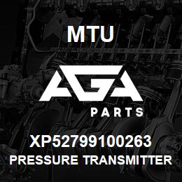 XP52799100263 MTU PRESSURE TRANSMITTER | AGA Parts