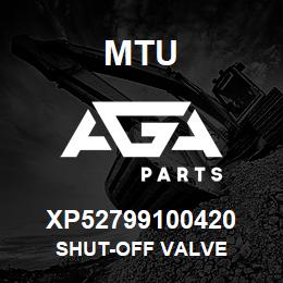 XP52799100420 MTU SHUT-OFF VALVE | AGA Parts