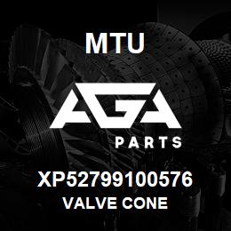 XP52799100576 MTU VALVE CONE | AGA Parts