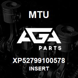 XP52799100578 MTU INSERT | AGA Parts