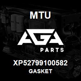 XP52799100582 MTU GASKET | AGA Parts