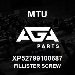 XP52799100687 MTU FILLISTER SCREW | AGA Parts