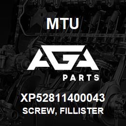 XP52811400043 MTU Screw, Fillister | AGA Parts