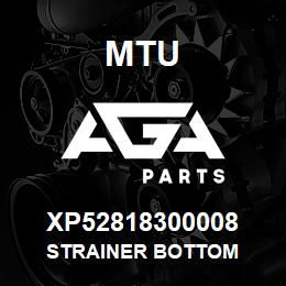 XP52818300008 MTU Strainer Bottom | AGA Parts