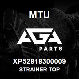 XP52818300009 MTU Strainer Top | AGA Parts