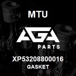 XP53208800016 MTU GASKET | AGA Parts