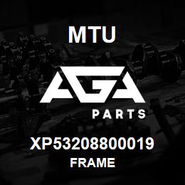 XP53208800019 MTU FRAME | AGA Parts