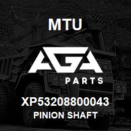 XP53208800043 MTU PINION SHAFT | AGA Parts