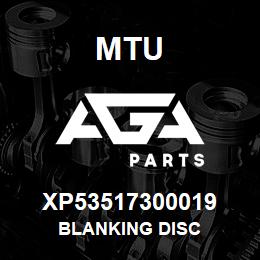 XP53517300019 MTU BLANKING DISC | AGA Parts