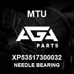 XP53517300032 MTU NEEDLE BEARING | AGA Parts