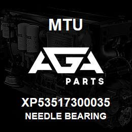 XP53517300035 MTU NEEDLE BEARING | AGA Parts