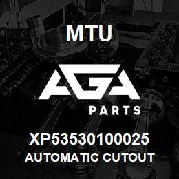 XP53530100025 MTU AUTOMATIC CUTOUT | AGA Parts