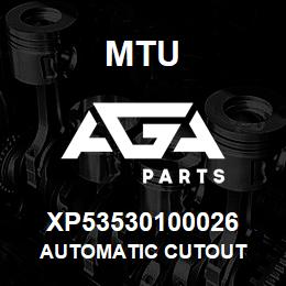 XP53530100026 MTU AUTOMATIC CUTOUT | AGA Parts