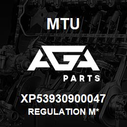 XP53930900047 MTU Regulation M* | AGA Parts