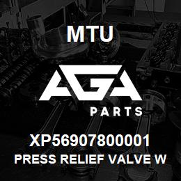 XP56907800001 MTU PRESS RELIEF VALVE W/OUT HOLDER | AGA Parts