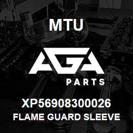 XP56908300026 MTU FLAME GUARD SLEEVE | AGA Parts