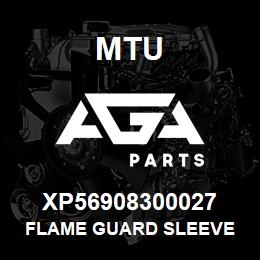 XP56908300027 MTU FLAME GUARD SLEEVE | AGA Parts