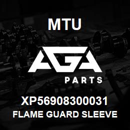 XP56908300031 MTU FLAME GUARD SLEEVE | AGA Parts