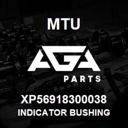 XP56918300038 MTU INDICATOR BUSHING | AGA Parts