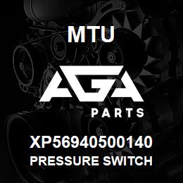 XP56940500140 MTU PRESSURE SWITCH | AGA Parts