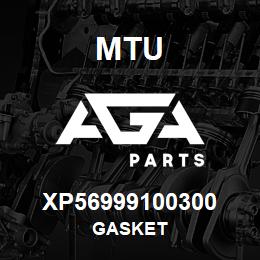 XP56999100300 MTU GASKET | AGA Parts