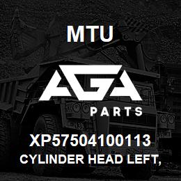 XP57504100113 MTU CYLINDER HEAD LEFT, COMPLETE | AGA Parts