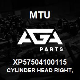 XP57504100115 MTU CYLINDER HEAD RIGHT, COMPLETE | AGA Parts