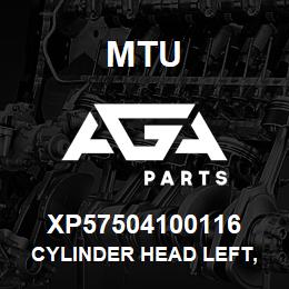 XP57504100116 MTU CYLINDER HEAD LEFT, COMPLETE | AGA Parts