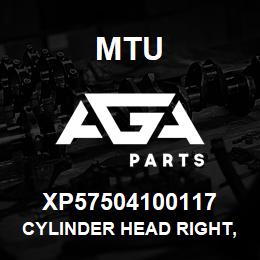 XP57504100117 MTU CYLINDER HEAD RIGHT, COMPLETE | AGA Parts